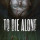To Die Alone (2024) - Review