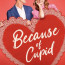 Because of Cupid (2026) - Movie Review - A Cute, Fizzy Little Valentine’s Treat That Goes Down Easy