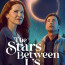 The Stars Between Us (2026) Movie Review - Hallmark’s Latest Swoon-worthy Romance