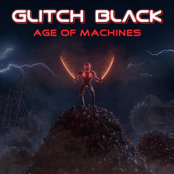 Glitch Black - Age of Machines